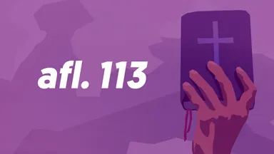 Afl. 113 - Luisteraarsvragen over vervolging, verslaving, kinderbijbels, Israël, de drie-eenheid en de politieke partij van Jezus