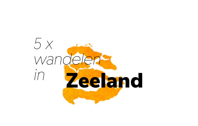 5 keer wandelen in Zeeland